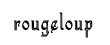 rougeloup([W[)